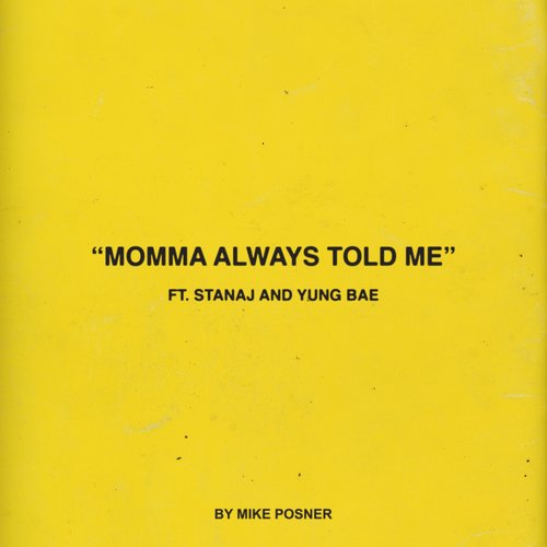 Momma Always Told Me (feat. Stanaj & Yung Bae) - Single