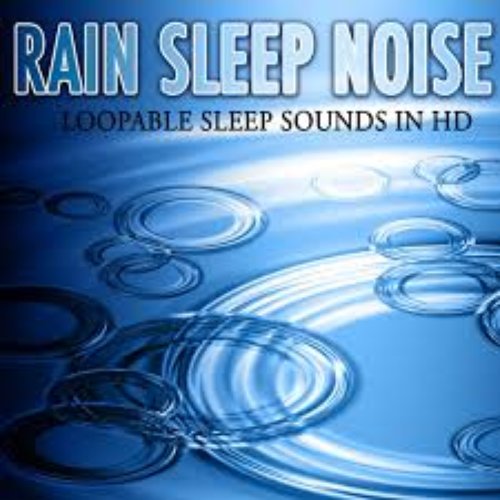 Rain Sleep Noise - Loopable Sleep Sounds in HD