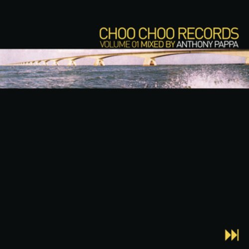 Choo Choo Records Volume 1 (Continuous DJ Mix By Anthony Pappa)