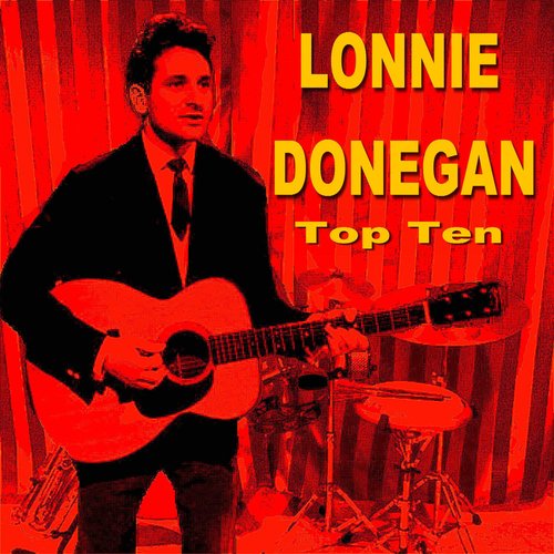 Lonnie Donegan Top Ten