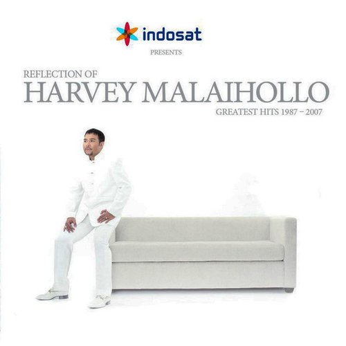 Reflection of Harvey Malaihollo (Greatest Hits 1987 - 2007)