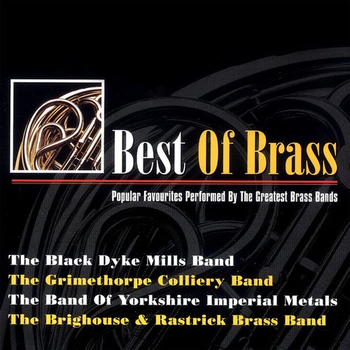 Best of Brass - Popular Favourites Performed By the Greatest Brass Bands