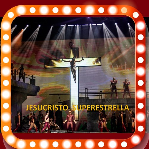 Jesucristo Superestrella (Elenco TEC - México) 2004