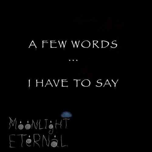 A Few Words... I Have to Say