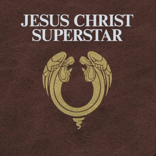 Jesus Christ Superstar (2012 Digitally Re-Mastered Edition)