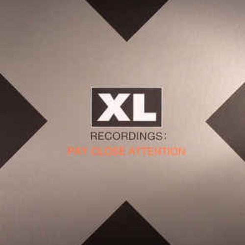 PAY CLOSE ATTENTION: XL Recordings [Explicit]