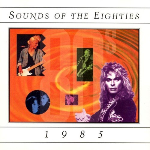 Sounds of the Eighties - 1985
