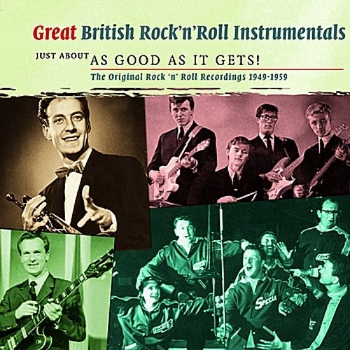 Great British Rock 'n' Roll Instrumentals - Just About As Good As It Gets!