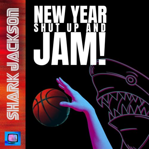 new year shut up and jam!