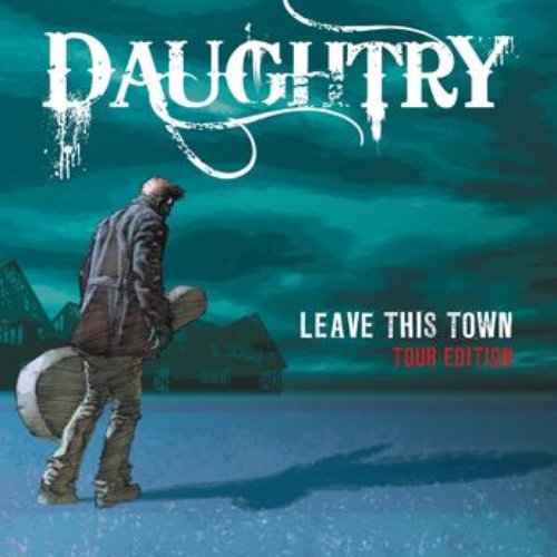 Leave This Town (Tour Edition)