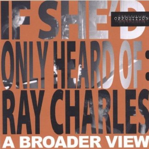 If She'd Only Heard Of Ray Charles - A Broader View