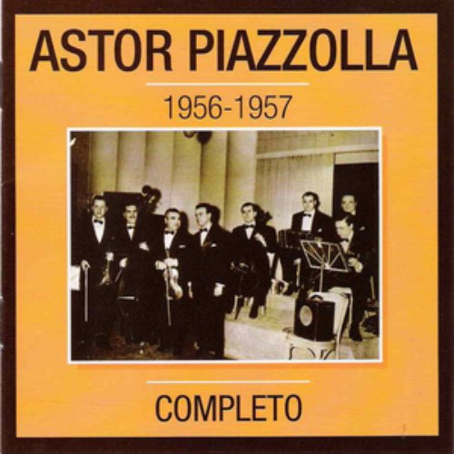 Astor Piazzolla 1956-1957 Completo