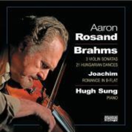 Brahms: Violin Sonatas, Hungarian Dances; Joachim / Rosand