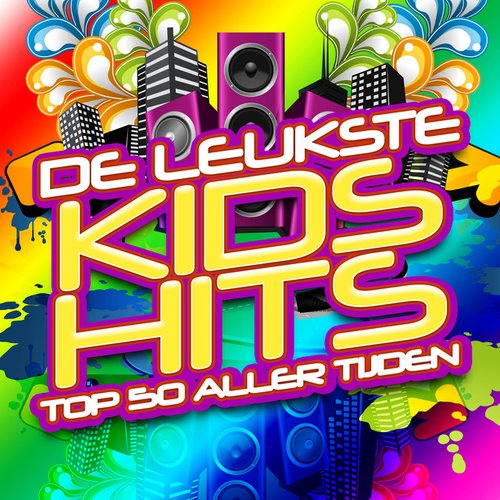 De Leukste Kids Hits Top 50 Aller Tijden