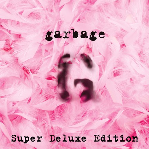 Garbage (20th Anniversary Deluxe Edition) [Remastered]