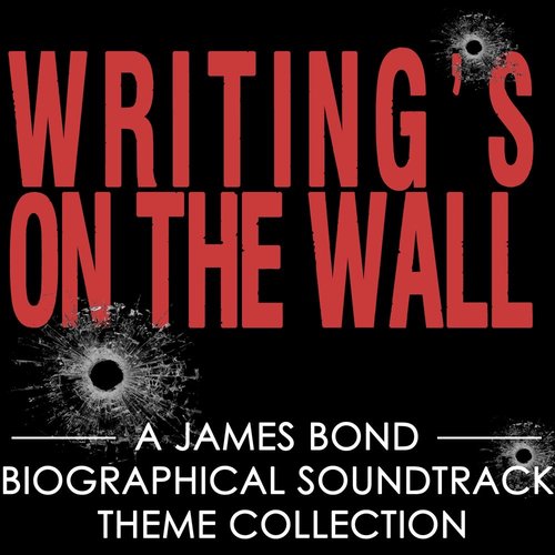 A James Bond Biographical Soundtrack Theme Collection: Writing's on the Wall