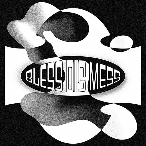 Bless Dis Mess