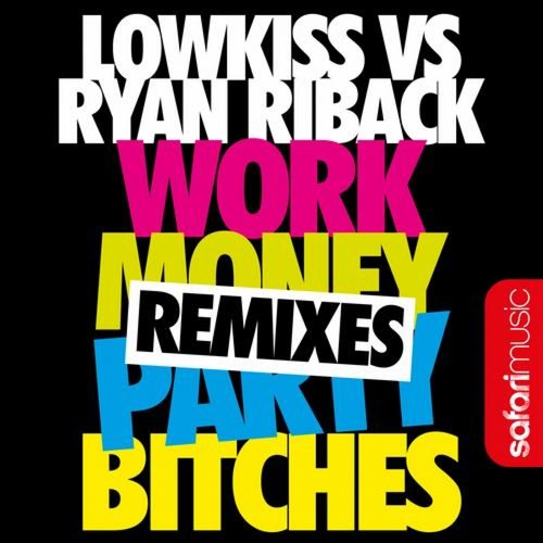 Work Money Party Bitches (Remixes)