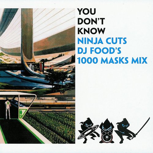 You Don't Know - Ninja Cuts - DJ Food's 1000 Masks Mix