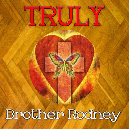 Truly Brother Rodney