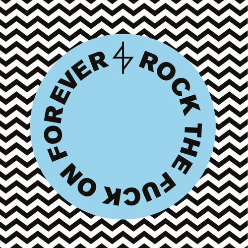 Rock the Fuck On Forever [Explicit]