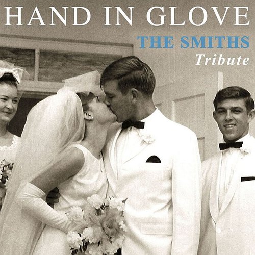Hand In Glove - The Smiths Tribute