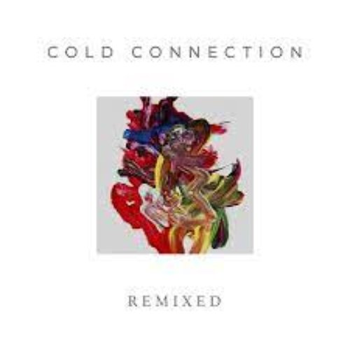 Cold Connection (Remixed)