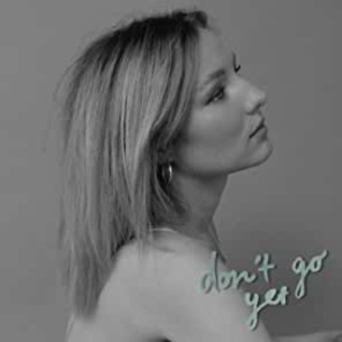 Don't Go Yet