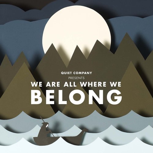 We Are All Where We Belong