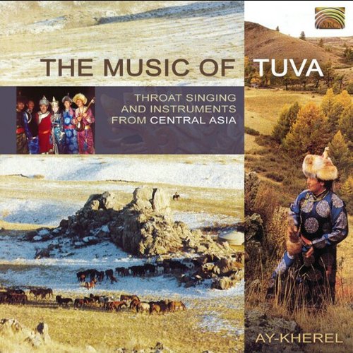 Ay-Kherel: The Music of Tuva
