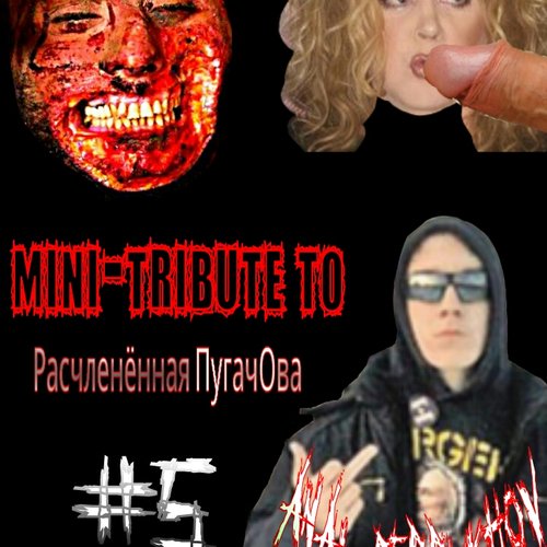 Mini-tribute to Расчленённая ПугачОва