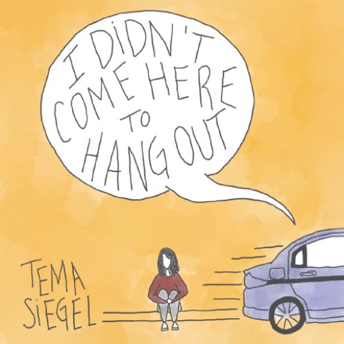 I Didn't Come Here to Hang Out