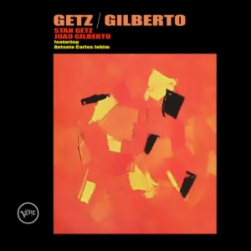 Getz/Gilberto Original Recording Remastered