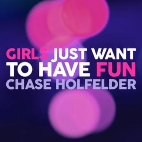 Girls Just Want to Have Fun