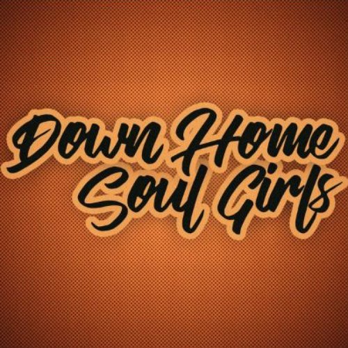 Down Home Soul Girls