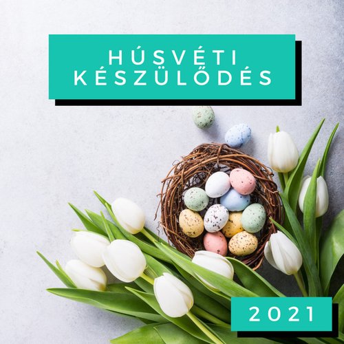 Húsvéti Készülődés 2021