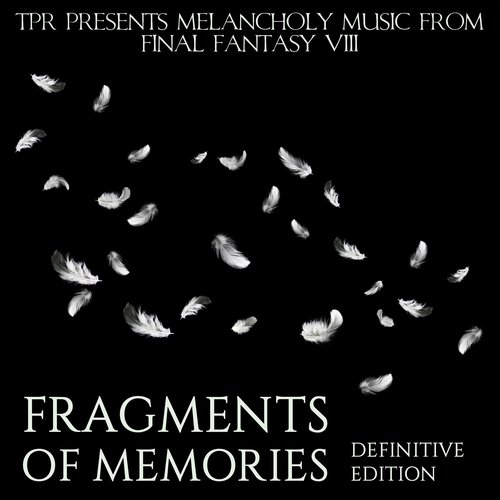 Fragments of Memories: Melancholy Music from Final Fantasy VIII (Definitive Edition)