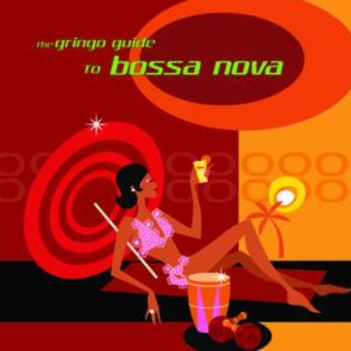 The Gringo Guide To Bossa Nova