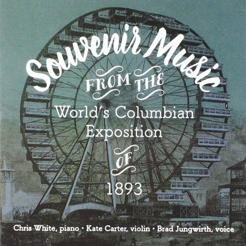 Souvenir Music from the Worlds Columbian Exposition of 1893