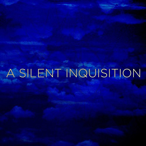 A Silent Inquisition