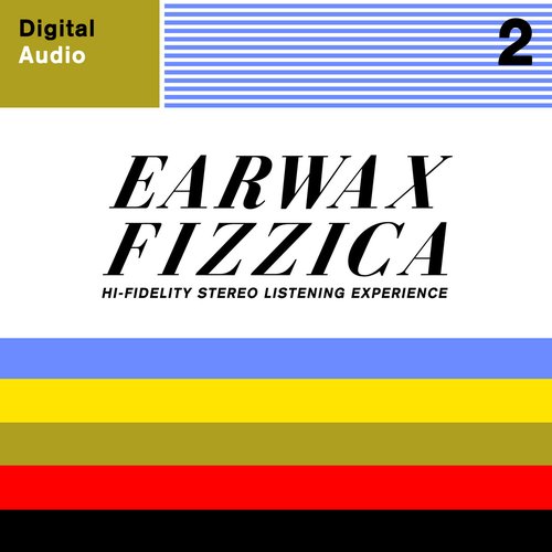 Earwax Fizzica 2