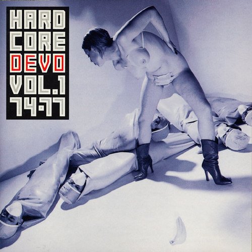 Hardcore Devo, Vol. 1: 74-77