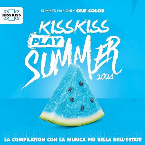 Kiss Kiss Play Summer 2021