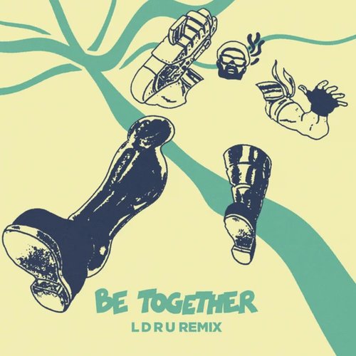 Be Together (feat. Wild Belle) [L D R U Remix]