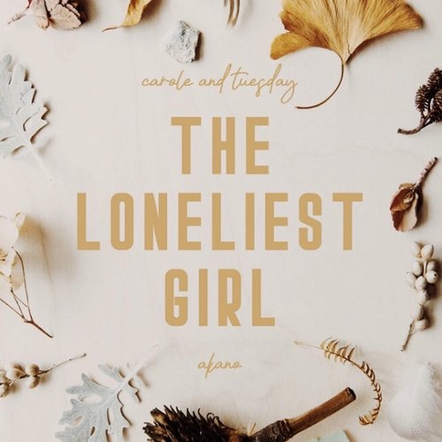 The Loneliest Girl (From "Carole & Tuesday")