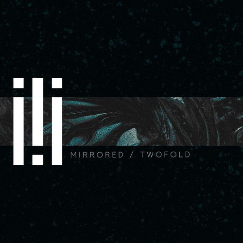 Mirrored / Twofold