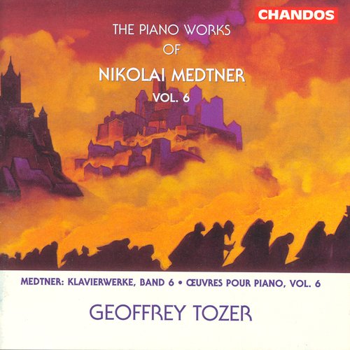 Medtner: Piano Works, Vol. 6