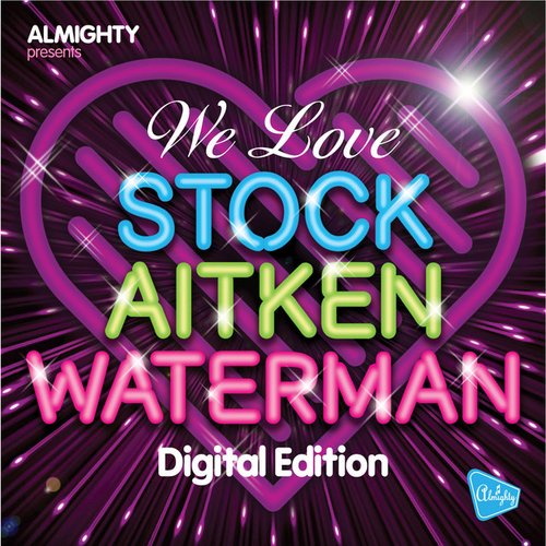 Almighty Presents: We Love Stock Aitken Waterman Volume 1