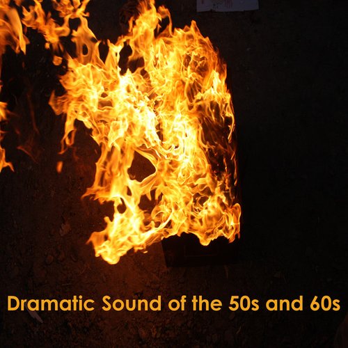 Dramatic Sound of the 50's and 60's