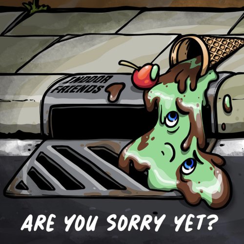 Are You Sorry Yet?